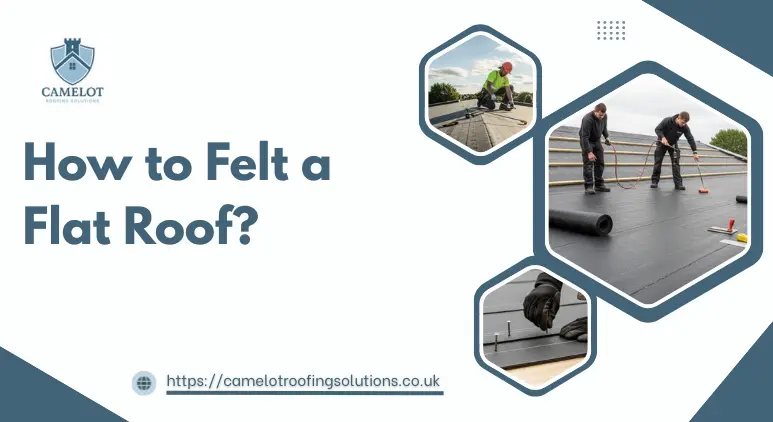 How to Felt a Flat Roof: Everything You Need to Know